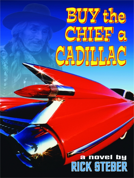 Title details for Buy the Chief a Cadillac by Rick Steber - Available